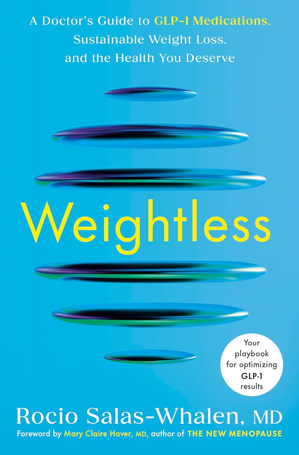 Weightless: A Doctor's Guide to GLP-1 Medications, Sustainable Weight Loss, Health You Deserve