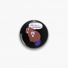 Beaver Offers a Beverage Pin