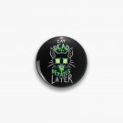 Cat Dead, Details Later (reagent green) Pin