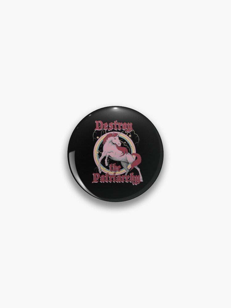 Destroy the Patriarchy Pin