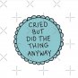Did The Thing Anyway Pin