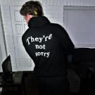 They're Not Sorry Print Fleece-Lined Hoodie