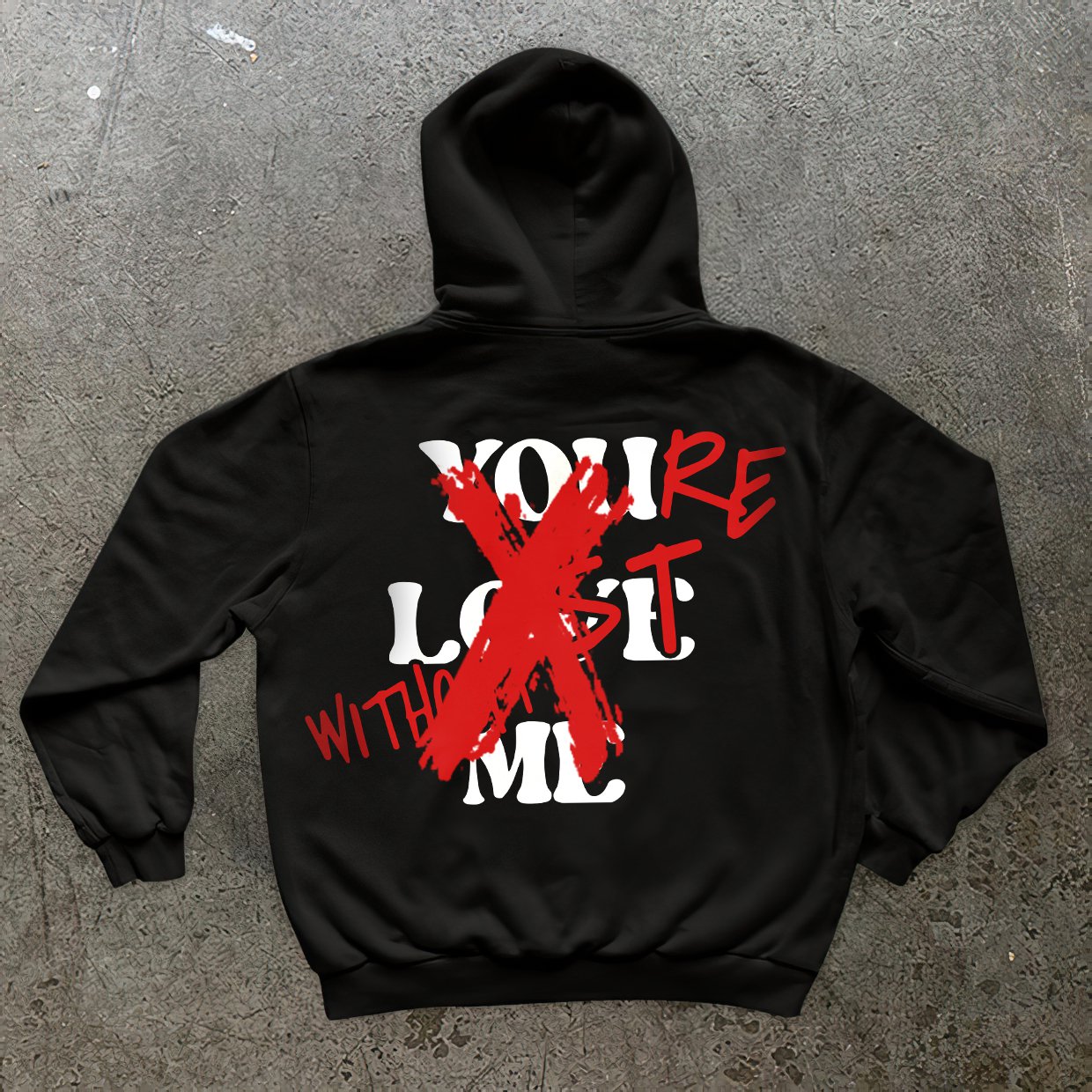 Can't &acirc;��You&acirc;��re Lost Without Me&acirc;�� Long Sleeve Hoodie