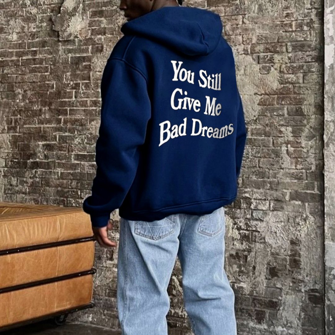 You Still Give Me Bad Dreams Print Fleece-Lined Hoodie