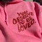 ""You Deserve To Be Loved"" Pink Hoodie