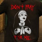 Men's Don't Pray For Me Short Sleeve T-Shirt