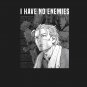 I Have No Enemies Printing Short Sleeve T-Shirt