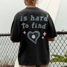 Puff Print Turn Love Is Hard To Find T-shirt