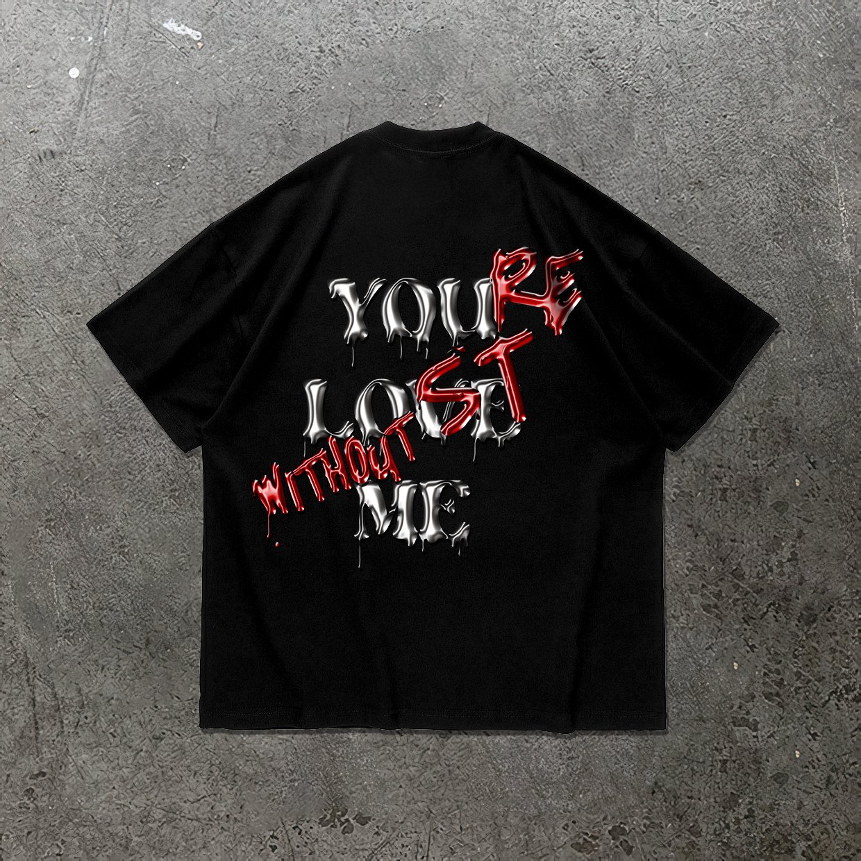 ""YOU LOVE ME,YOU'RE LOST WITHOUT ME"" Metallic Feel Print T-Shirt