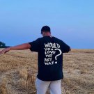 Would You Love Me Any Way Short Sleeve T-Shirt