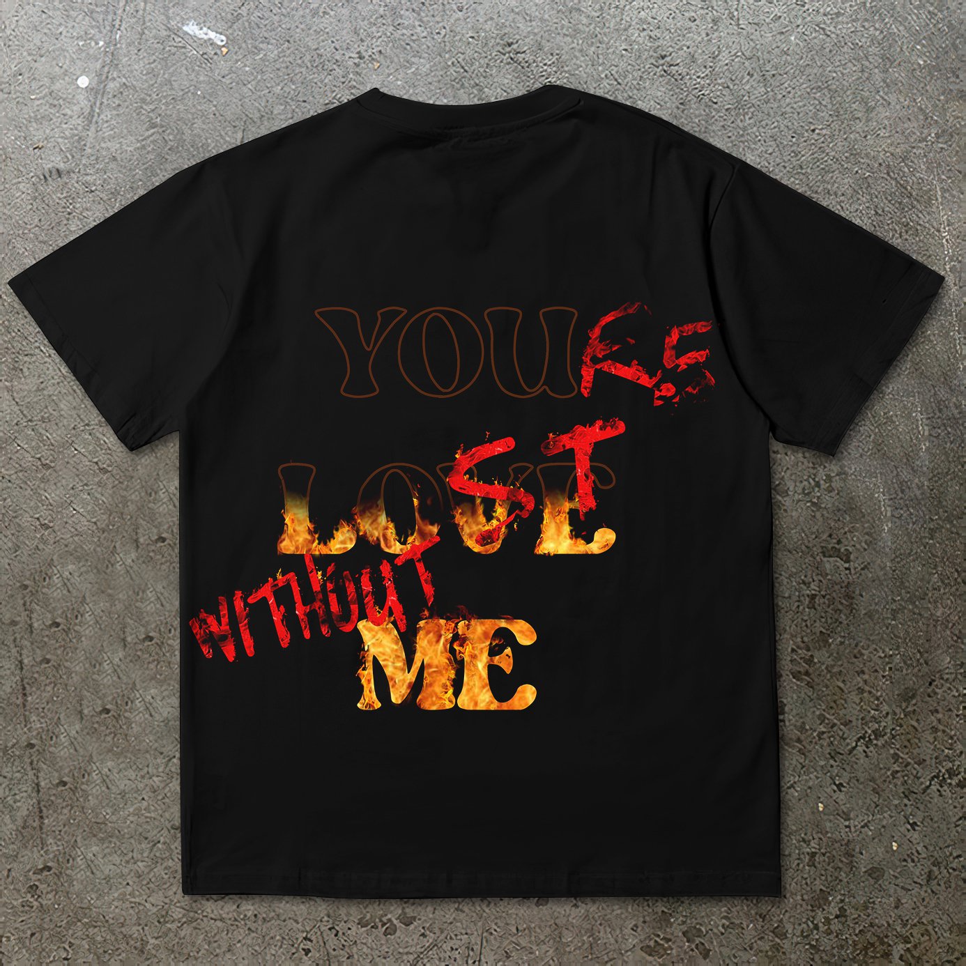 Flame Burning X &acirc;��You&acirc;��Re Lost Without Me&acirc;�� Cotton Short Sleeve T-Shirt