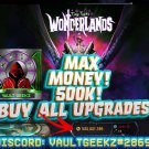 Tiny Tinas Wonderlands - Max Money - 500K - Buy All Upgrades