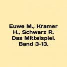 Euwe M., Kramer H., Schwarz R. Das Mittelspiel. Band 3-13. In German. Euwe M., Euwe M., Kramer H., Schwarz R. Das Mittelspiel. Band 3-13. In German. Euwe M.,