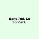 Band Aid. Le concert. In French. Band Aid. Le concert.