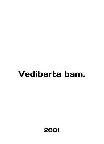 Vedibarta bam. In English. Vedibarta bam.