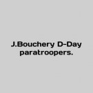 J.Bouchery D-Day paratroopers. In English. J.Bouchery D-Day paratroopers.