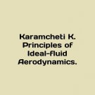 Karamcheti K. Principles of Ideal-fluid Aerodynamics. In English. Karamcheti K. P