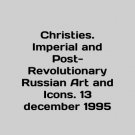 Christies. Imperial and Post-Revolutionary Russian Art and Icons. 13 December 19