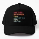 How To Be A Math Person Math Teacher Baseball Cap Casquette Hat Snapback