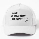 I Have No Idea What I'm Doing! Baseball Cap Unisex Hat Casquette Snapback