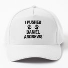 I PUSHED DANIEL ANDREWS Baseball Cap Unisex Hat Casquette Snapback