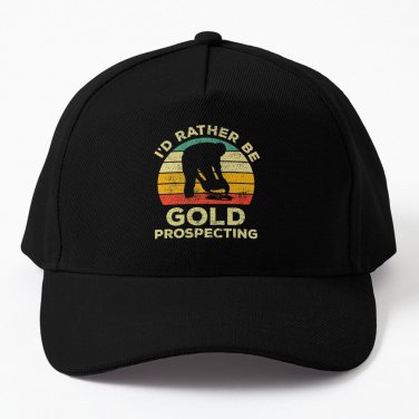 I&acirc;��d Rather Be Gold Prospecting Vintage Gift For gold Prospectors Cap Unisex Hat