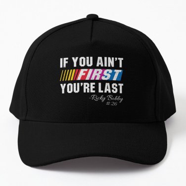 If You Ain't First You're Last Baseball Cap Unisex Hat Casquette Snapback