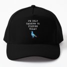I'm Only Talking To Pigeons Today Baseball Cap Unisex Hat Casquette Snapback