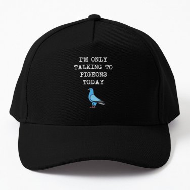 I'm Only Talking To Pigeons Today Baseball Cap Unisex Hat Casquette Snapback