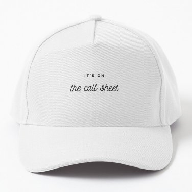 It's on the Call Sheet Baseball Cap Unisex Hat Casquette Snapback