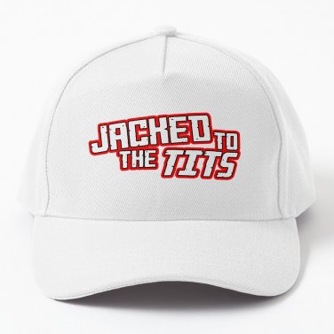 Jacked to the Tits Baseball Cap Unisex Hat Casquette Snapback