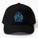Life Is Better At The Lake Baseball Cap Unisex Hat Casquette Snapback