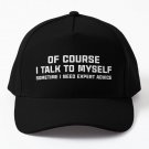 Mens Of Course I Talk To Myself Sometime Baseball Cap Hat Casquette Mens