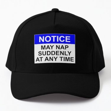 Notice May Nap Suddenly At Any Time Baseball Cap Hat Czapka Hip Hop Snapback Casquette
