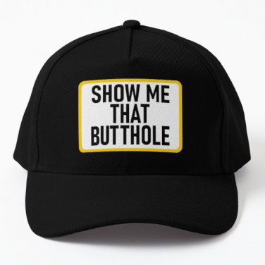Show Me That Butthole Baseball Cap Casquette Hat Snapback Mens