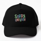 Sorry I Am Late Hand Lettered Type Typogr Baseball Cap Hat Czapka Printed Casquette Black