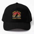 Sorry Im Late I Saw A Dog Baseball Cap Hat Black Women Mens Casquette