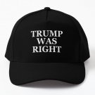 Trump Was Right Baseball Cap Hat Snapback Casquette Mens Hip Hop Black