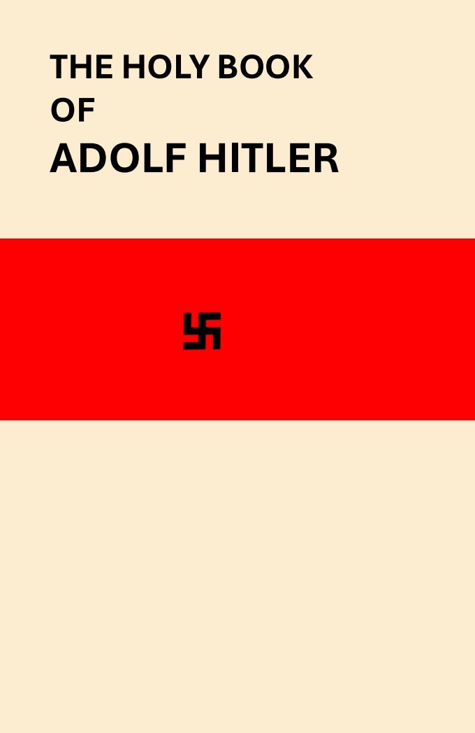 The Holy Book of Adolf Hitler by James Larratt Battersby