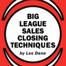 Big League Sales Closing Techniques by Les Dane