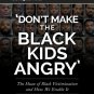 Don't Make The Black Kids Angry by Colin Flaherty