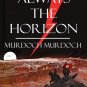 Always the Horizon by Murdoch Murdoch