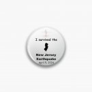 I Survived the New Jersey Earthquake Pin I Survived the New Jersey Earthquake Pin