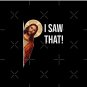 Jesus Meme I Saw That Pin