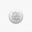 Live Deliberately  Dead Poets Society Pin