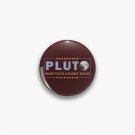 Make Pluto a Planet Again! Pin Make Pluto a Planet Again! Pin