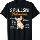 5 Funny Rules For Chihuahua Cute Dog Lovers Chihuahuas Owner Gift Unisex T-Shirt