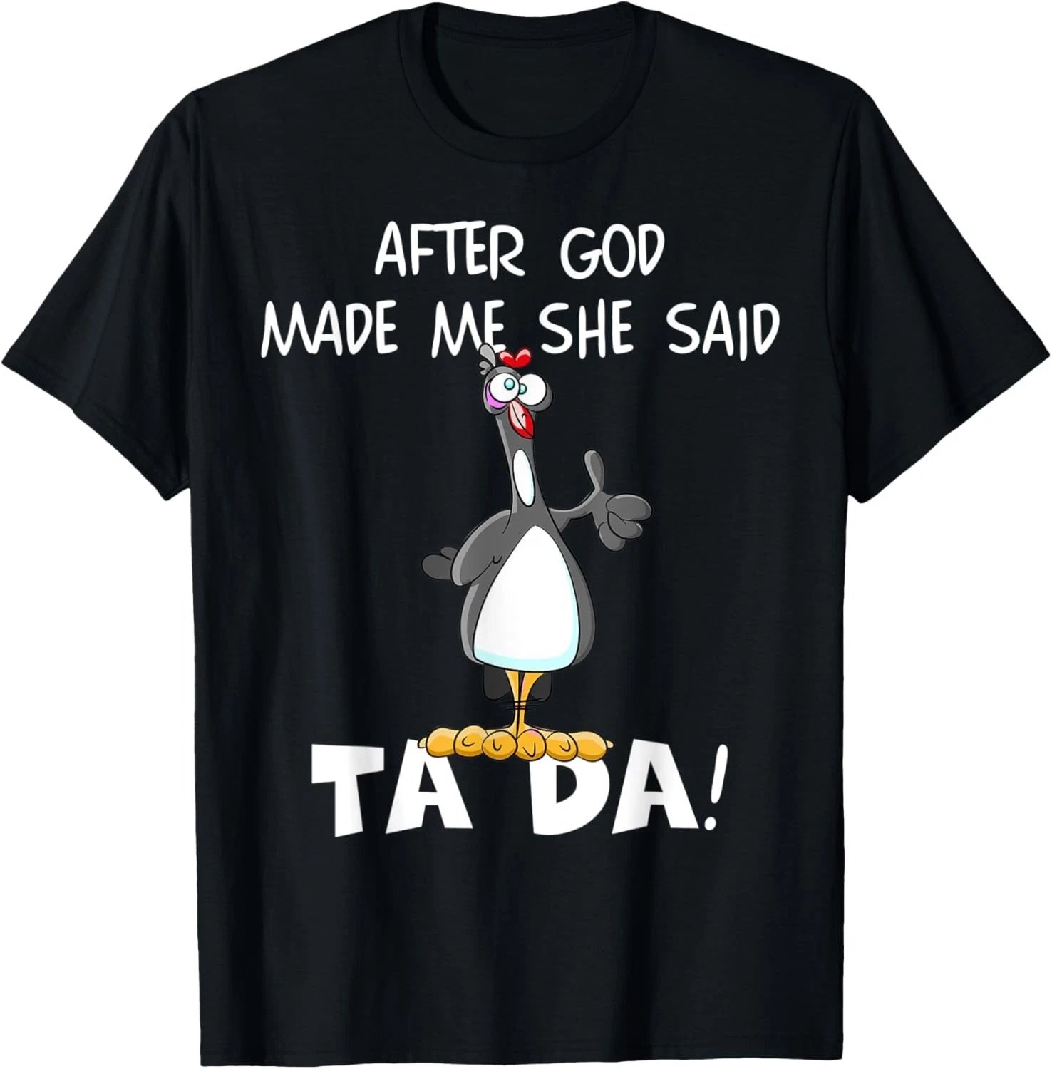 After God Made Me She Said Tada, Funny Christian Chicken T-Shirt