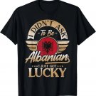 Albanian Shirt Funny Saying T-Shirt Albanian Shirt Funny Saying T-Shirt
