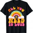 All You Need is Love Rainbow Peace Sign Groovy Hippie T-Shirt